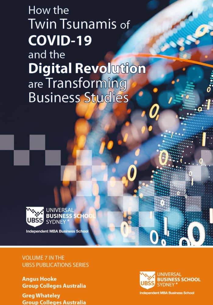 How the Twin Tsunamis of COVID-19 and the Digital Revolution are Transforming Business Studies. Volume 7 in the UBSS Publications series.