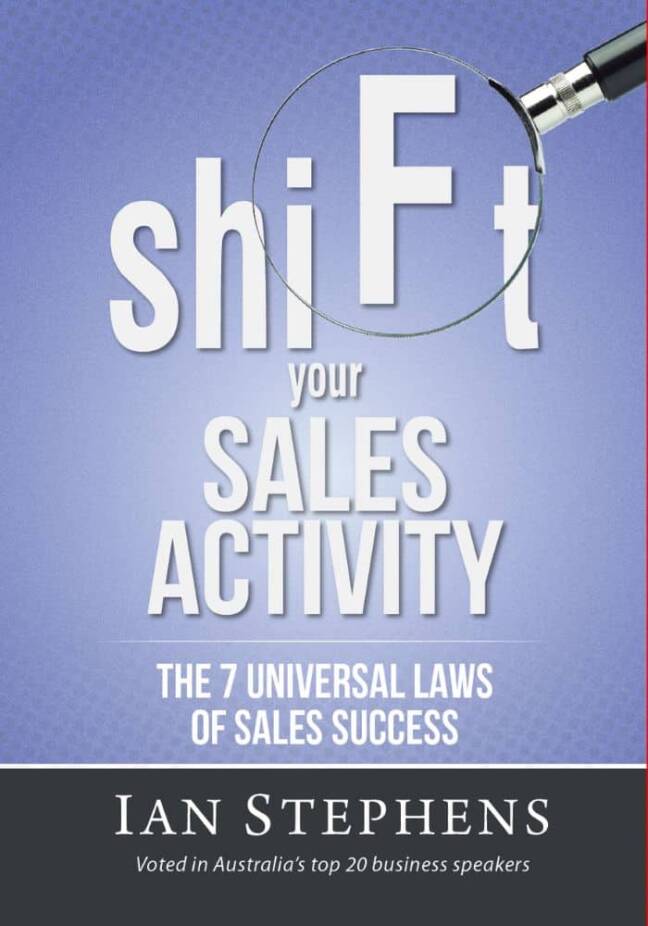 A magnifying glass highlighting the letter "F" in the word "Shift" on a book cover titled "Shift your SALES ACTIVITY THE 7 UNIVERSAL LAWS OF SALES SUCCESS" by Ian Stephens, with a subtext about the author's recognition in Australia.