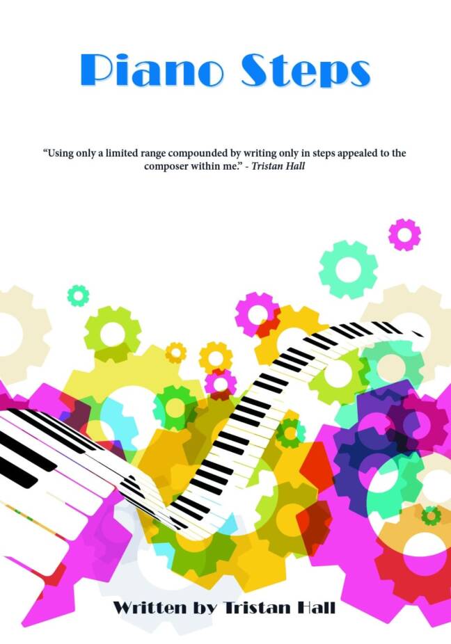 A colorful book cover featuring a winding piano keyboard and vibrant gears, with the title "Piano Steps" by Tristan Hall prominently displayed.