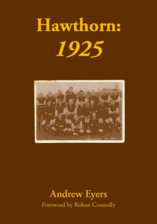 Cover of the book "Hawthorn: 1925" by Andrew Eyers, featuring a vintage team photograph of Hawthorn Football Club, with the title and author's name prominently displayed.