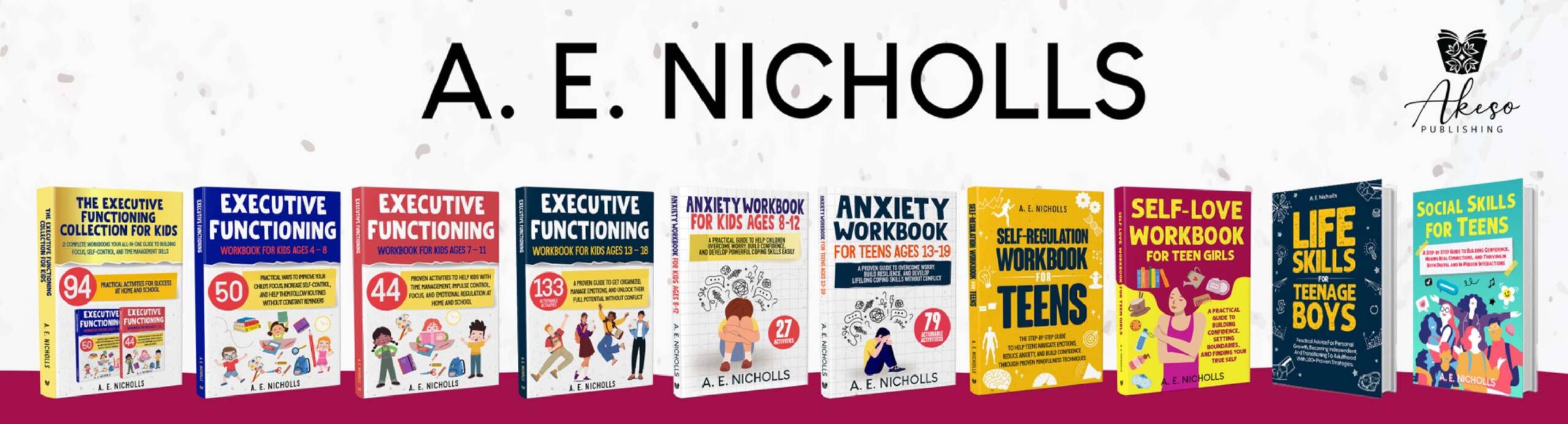 A collection of educational workbooks by A. E. Nicholls focused on executive functioning, anxiety, self-regulation, and social skills for children and teens.